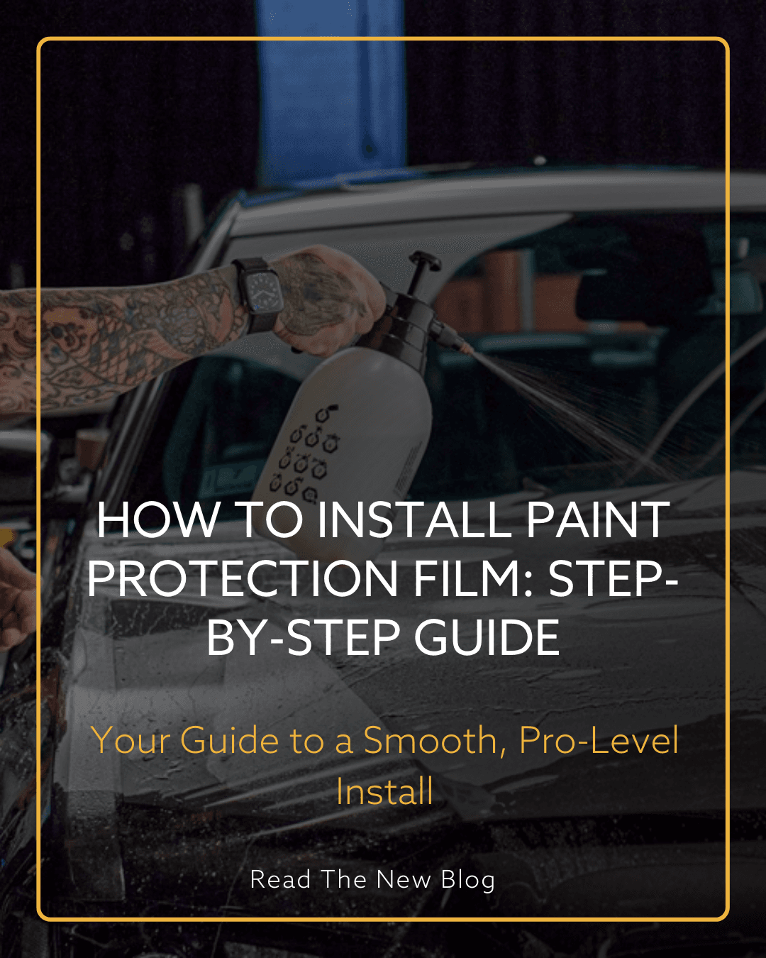 How to Install Paint Protection Films - Step-By-Step Guide